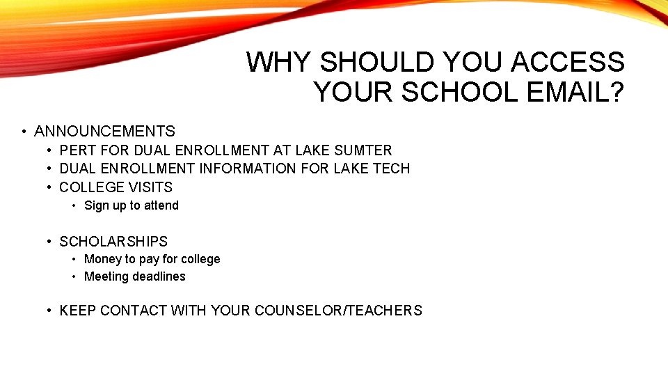 WHY SHOULD YOU ACCESS YOUR SCHOOL EMAIL? • ANNOUNCEMENTS • PERT FOR DUAL ENROLLMENT