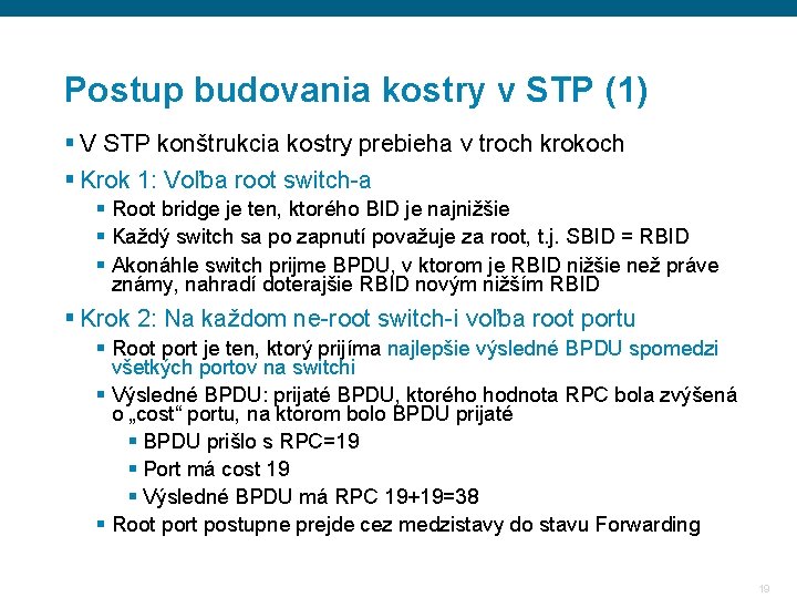Postup budovania kostry v STP (1) § V STP konštrukcia kostry prebieha v troch