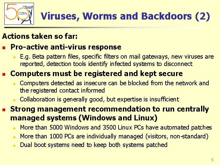 Viruses, Worms and Backdoors (2) Actions taken so far: n Pro-active anti-virus response n Viruses, Worms and Backdoors (2) Actions taken so far: n Pro-active anti-virus response n