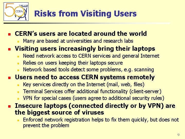 Risks from Visiting Users n CERN’s users are located around the world n n Risks from Visiting Users n CERN’s users are located around the world n n