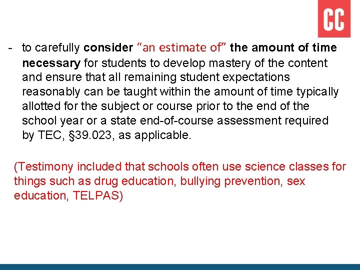 - to carefully consider “an estimate of” the amount of time necessary for students