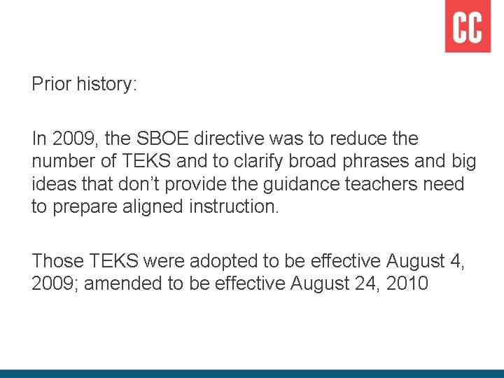 Prior history: In 2009, the SBOE directive was to reduce the number of TEKS