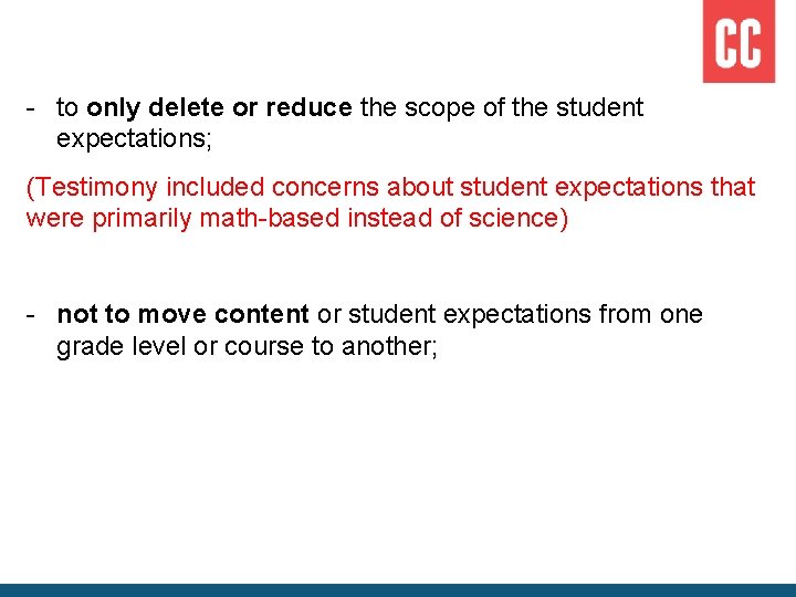 - to only delete or reduce the scope of the student expectations; (Testimony included