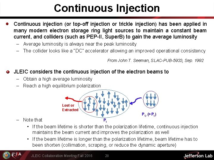 Continuous Injection Continuous injection (or top-off injection or trickle injection) has been applied in