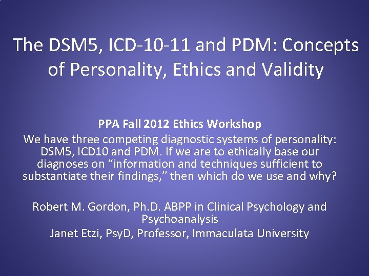 The DSM 5, ICD-10 -11 and PDM: Concepts of Personality, Ethics and Validity PPA