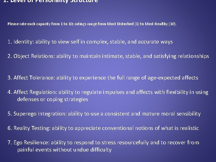  1. Level of Personality Structure Please rate each capacity from 1 to 10;
