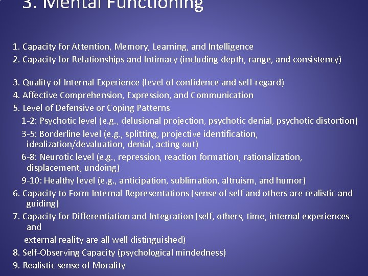 3. Mental Functioning 1. Capacity for Attention, Memory, Learning, and Intelligence 2. Capacity for
