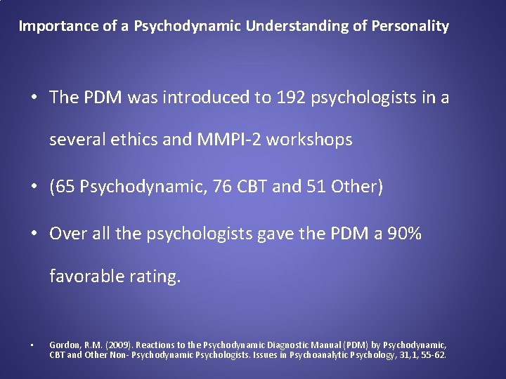 Importance of a Psychodynamic Understanding of Personality • The PDM was introduced to 192