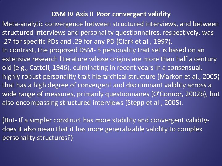 DSM IV Axis II Poor convergent validity Meta-analytic convergence between structured interviews, and between