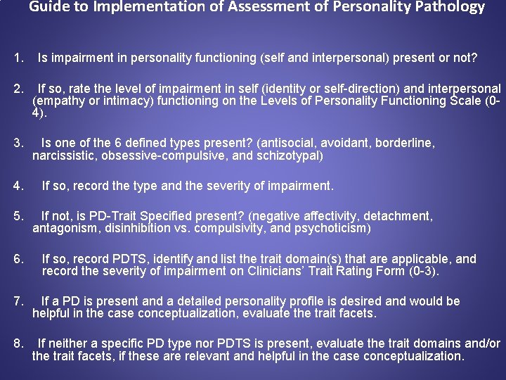 Guide to Implementation of Assessment of Personality Pathology 1. Is impairment in personality functioning