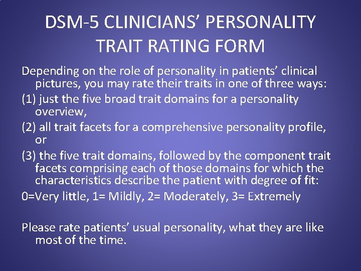 DSM-5 CLINICIANS’ PERSONALITY TRAIT RATING FORM Depending on the role of personality in patients’