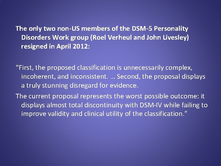 The only two non-US members of the DSM-5 Personality Disorders Work group (Roel Verheul