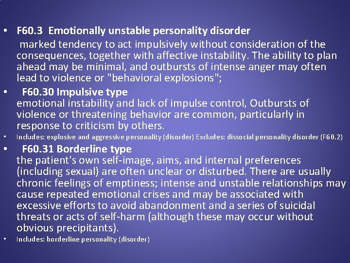  • F 60. 3 Emotionally unstable personality disorder marked tendency to act impulsively