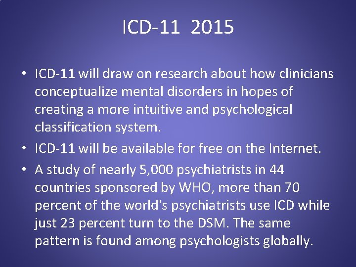 ICD-11 2015 • ICD-11 will draw on research about how clinicians conceptualize mental disorders