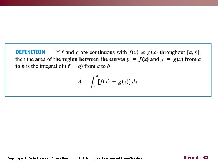 Copyright © 2010 Pearson Education, Inc. Publishing as Pearson Addison-Wesley Slide 5 - 60