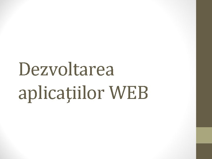 Dezvoltarea aplicaţiilor WEB 