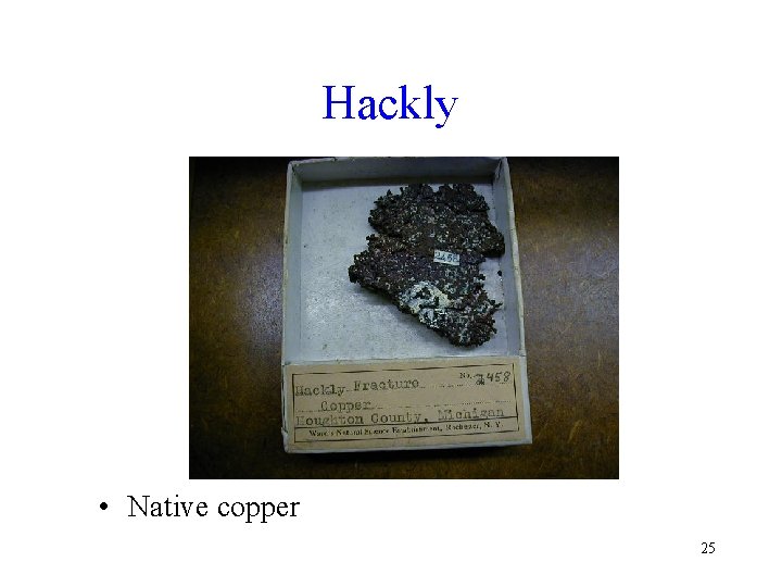 Hackly • Native copper 25 Hackly • Native copper 25