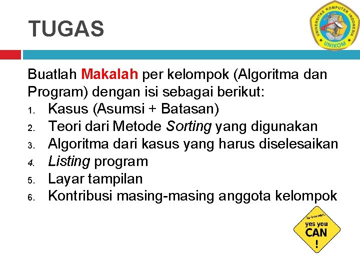 TUGAS Buatlah Makalah per kelompok (Algoritma dan Program) dengan isi sebagai berikut: 1. Kasus