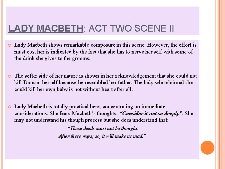 LADY MACBETH: ACT TWO SCENE II Lady Macbeth shows remarkable composure in this scene.