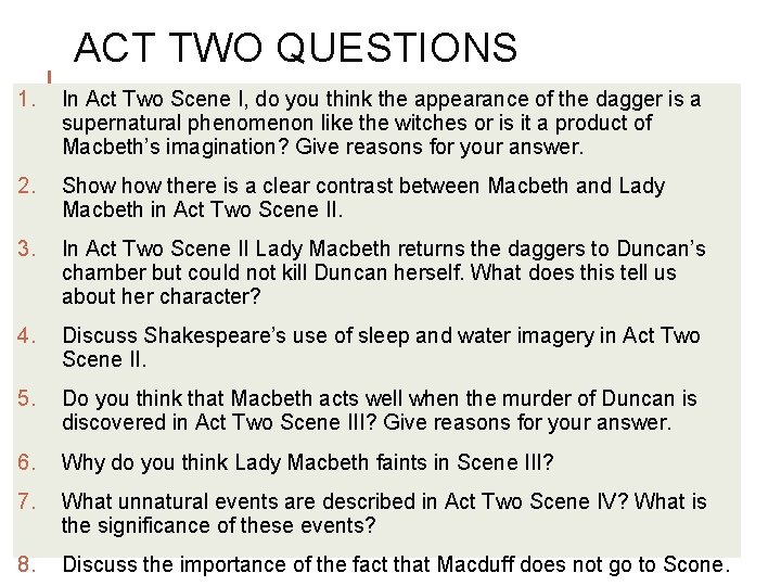 ACT TWO QUESTIONS 1. In Act Two Scene I, do you think the appearance