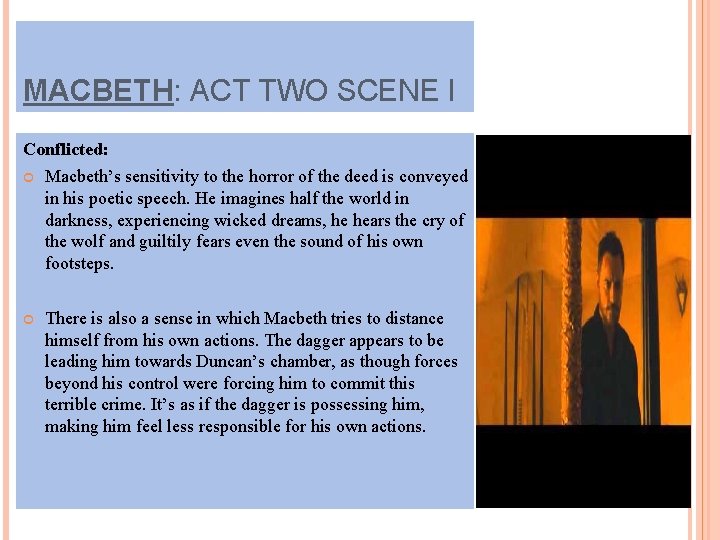 MACBETH: ACT TWO SCENE I Conflicted: Macbeth’s sensitivity to the horror of the deed