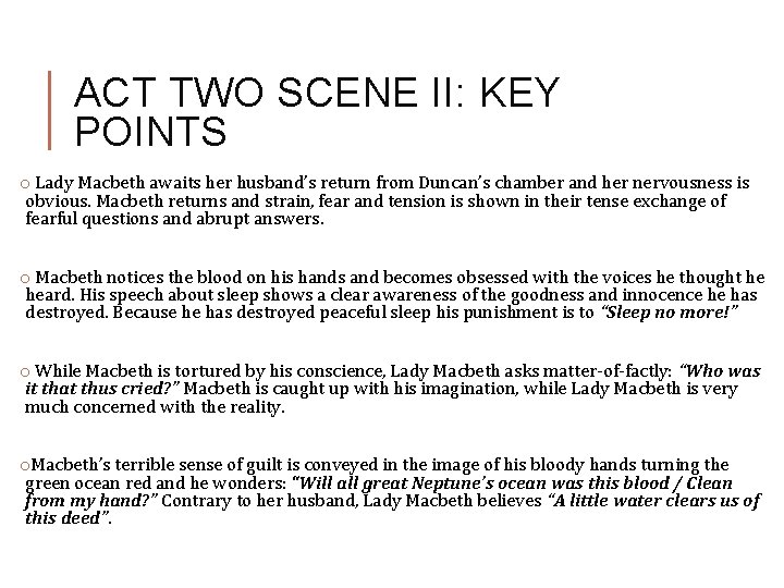 ACT TWO SCENE II: KEY POINTS o Lady Macbeth awaits her husband’s return from