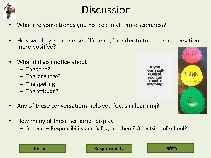 Discussion • What are some trends you noticed in all three scenarios? • How