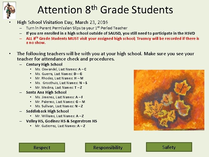 Attention 8 th Grade Students • High School Visitation Day, March 23, 2016 –