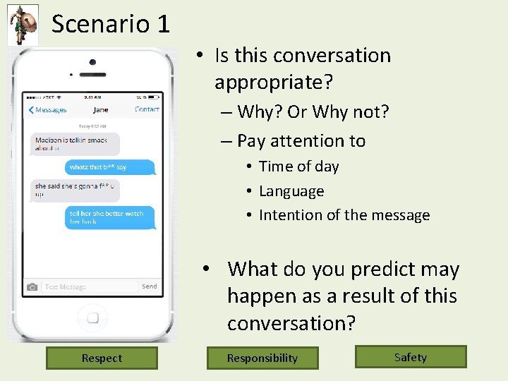 Scenario 1 • Is this conversation appropriate? – Why? Or Why not? – Pay