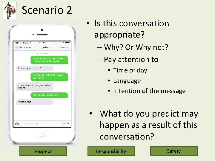 Scenario 2 • Is this conversation appropriate? – Why? Or Why not? – Pay
