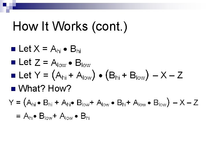 How It Works (cont. ) Let n What? How? n 