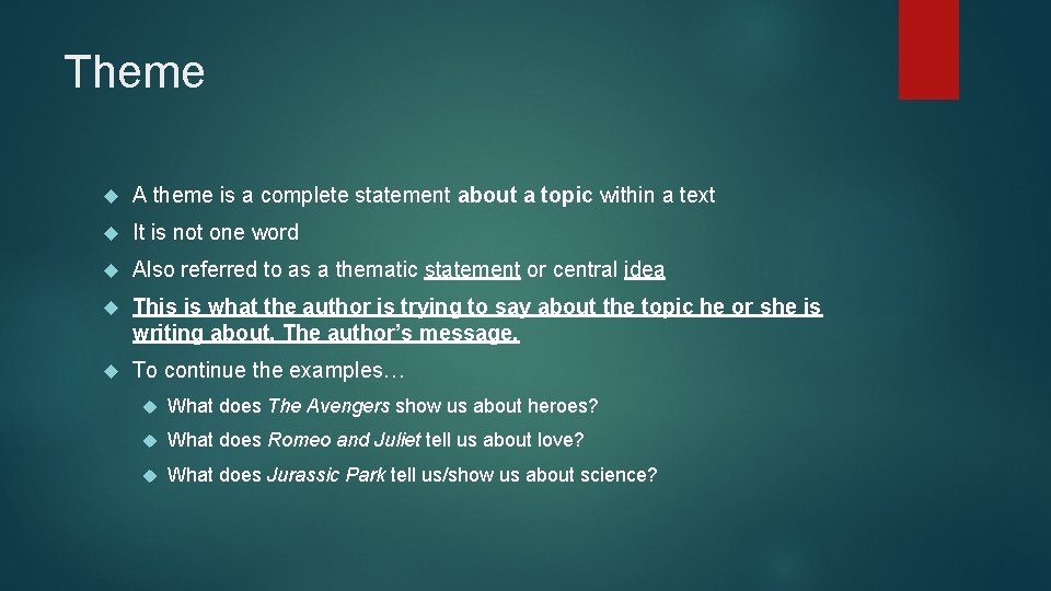 Theme A theme is a complete statement about a topic within a text It