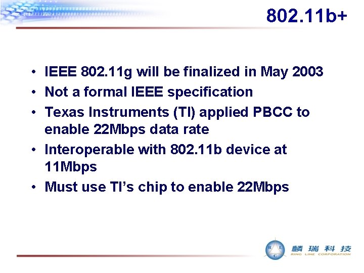 802. 11 b+ • IEEE 802. 11 g will be finalized in May 2003