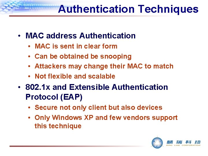 Authentication Techniques • MAC address Authentication • • MAC is sent in clear form