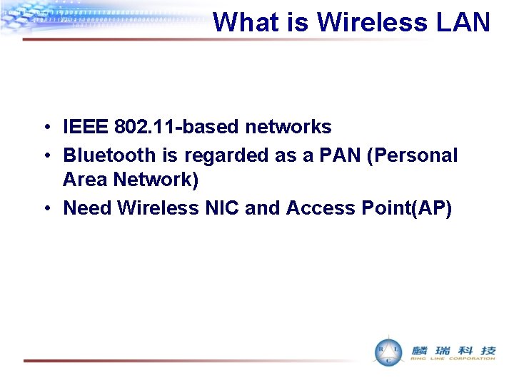 What is Wireless LAN • IEEE 802. 11 -based networks • Bluetooth is regarded