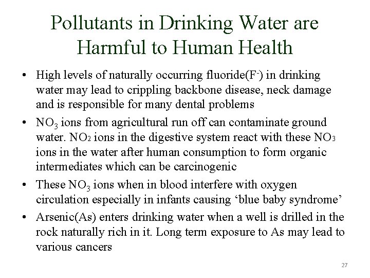 Pollutants in Drinking Water are Harmful to Human Health • High levels of naturally