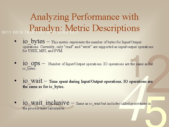 Analyzing Performance with Paradyn: Metric Descriptions • io_bytes – This metric represents the number