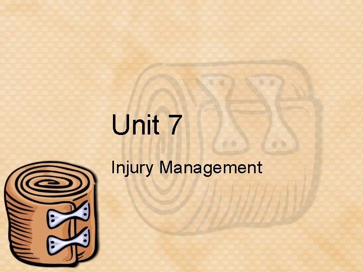 Unit 7 Injury Management 