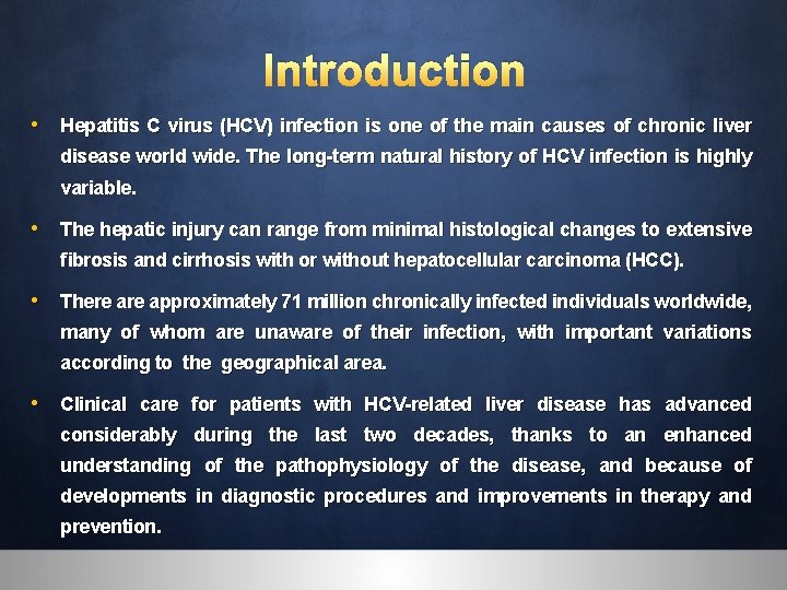 Introduction • Hepatitis C virus (HCV) infection is one of the main causes of