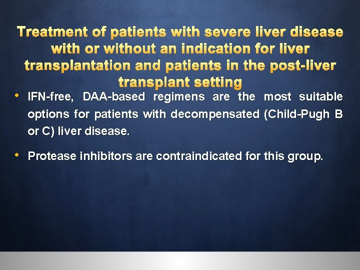 Treatment of patients with severe liver disease with or without an indication for liver