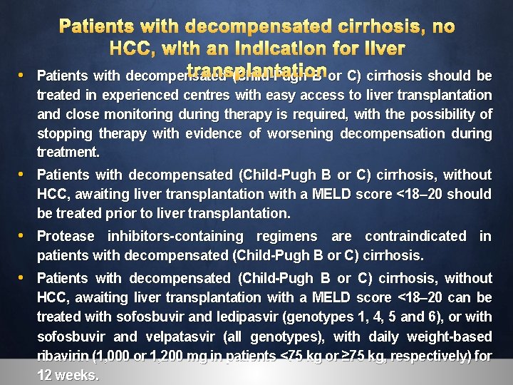Patients with decompensated cirrhosis, no HCC, with an indication for liver transplantation • Patients