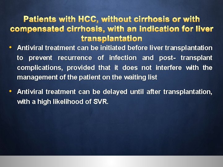 Patients with HCC, without cirrhosis or with compensated cirrhosis, with an indication for liver