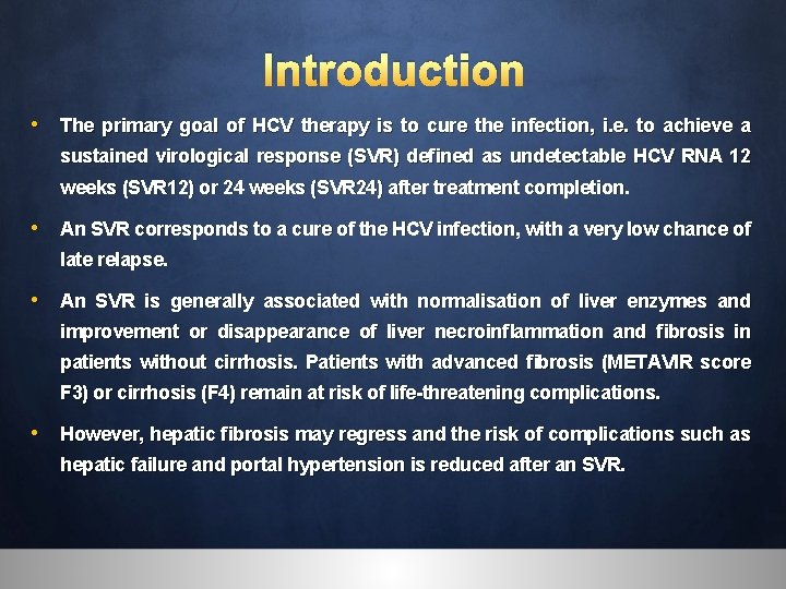 Introduction • The primary goal of HCV therapy is to cure the infection, i.