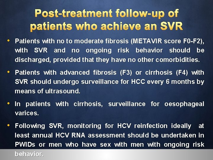 Post-treatment follow-up of patients who achieve an SVR • Patients with no to moderate