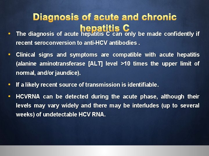 Diagnosis of acute and chronic hepatitis C • The diagnosis of acute hepatitis C