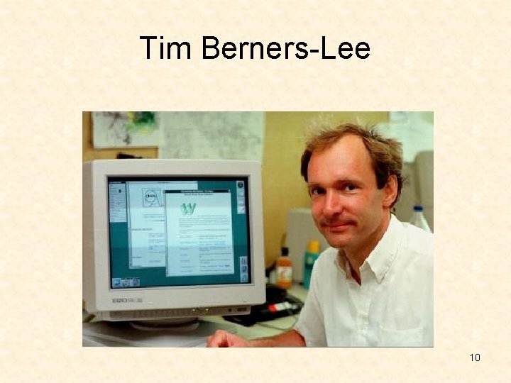 Tim Berners-Lee 10 Tim Berners-Lee 10