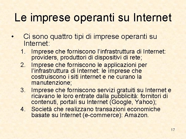 Le imprese operanti su Internet • Ci sono quattro tipi di imprese operanti su Le imprese operanti su Internet • Ci sono quattro tipi di imprese operanti su