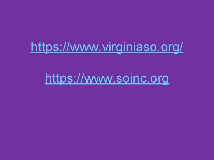 https: //www. virginiaso. org/ https: //www. soinc. org https: //www. virginiaso. org/ https: //www. soinc. org