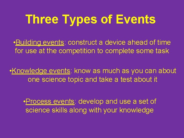 Three Types of Events • Building events: construct a device ahead of time for