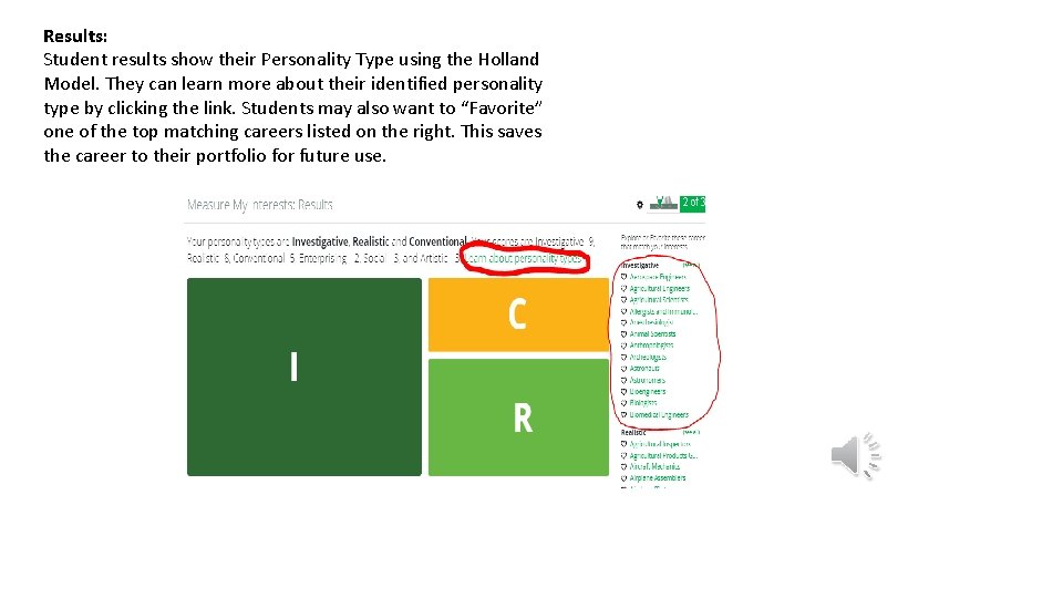 Results: Student results show their Personality Type using the Holland Model. They can learn